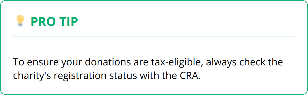 Pro Tip - To ensure your donations are tax-eligible, always check the charity's registration status with the CRA.